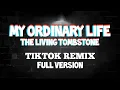 Download Lagu My Ordinary Life - The Living Tombstone - TikTok Remix + Full Version - Slowed