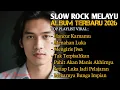 Lagu ALBUM LAGU SLOW ROCK MELAYU TERPOPULER 2026 - MENGENANG MASA\