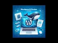 Local WordPress Development with Docker Set Up Your Local Environment in Minutes
