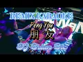 Download Lagu Remix Karaoke MALE 伴奏版 || No Vocal || Peng You - 朋友 || By Dj Brian Bie