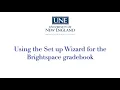 Setting up your Grade Book in Brightspace with the Wizard Tool