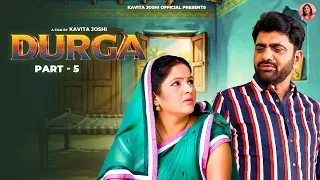 DURGA दुर्गा भाग 5 |Uttar Kumar Kavita Joshi Nourang Ustad Rajivs Sirohi || Kavita Joshi Official