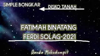 Download DJ Viral / (Ferdi Solag) Fatimah Binatang _News2021 MP3