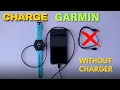How To Charge Garmin Watch Without Charger Or Cable