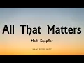 Lagu Mark Knopfler - All That Matters (Lyrics) - Shangri-La (2004)