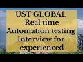 UST GLOBAL Real time Automation testing Interview