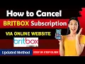 How To Cancel Brit Box Subscription Via Online