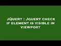jQuery Jquery check if element is visible in viewport
