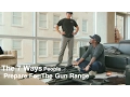 The 7 Ways People Get Ready For The Gun Range