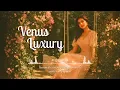 Exalted Venus Subliminal Luxury Love Wealth Fulfillment