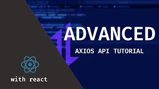 React Axios Advanced Tutorial for Axios with React Js for a REST API 2024