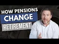 Retiring With a Pension - How it changes everything