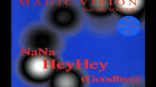 Download Magic Vision - Na na hey hey goodbye (Dance Mix) MP3