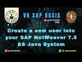 Create a new user into your SAP NetWeaver 7 5 AS Java System