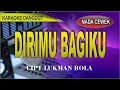 Download Lagu Karaoke dangdut Dirimu Bagiku - cipt Lukman rola
