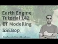 Google Earth Engine Tutorial-142 Evapotranspiration Modelling SSEBop using Python API