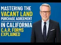 Mastering the Vacant Land Purchase Agreement in California C A R Forms Explained