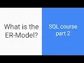 SQL tutorial for beginners Part 2 What is the ER-Model