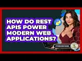 How Do REST APIs Power Modern Web Applications - Python Code School