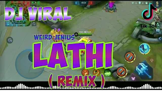 Download DJ VIRAAALL 🔊 WEIRD JENIUS - LATHI - VERSI MOBILE LEGENDS - REMIX MP3