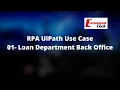 RPA UiPath Use Case 01 - Loan Department Back Office Introduction