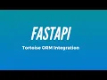 Integrating Tortoise ORM into a FastAPI App