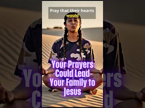 Your Prayers Could Lead Your Family to Jesus   V3979R