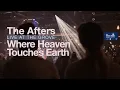 Lagu The Afters - Where Heaven Touches Earth | Live From the Grove (Official Music Video)