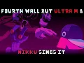 Fourth Wall but Ultra M \u0026 Nikku sings it (v2) | FNF: Funkin' at Freddy's cover