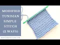 Tunisian Crochet Tutorial - Modified Simple Stitch 2 Ways