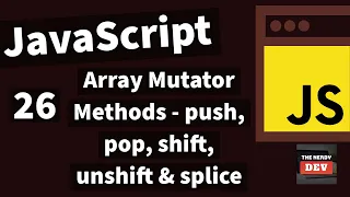 Demystifying JavaScript Tutorials For Beginners 2020 - Array Mutator Methods