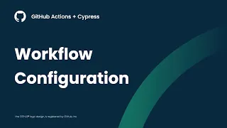 GitHub Actions Cypress Understanding how to configure a workflow