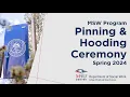 MSW Pinning and Hooding Spring 2024