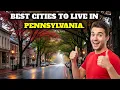 10 Best Cities to Live in Pennsylvania Safe Affordable Quality Living