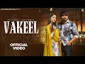 Lagu Vakeel (Official Video) Vinod Sorkhi, Khushi Verma, Sahil Sharma | New Haryanvi Songs Haryanavi 2024