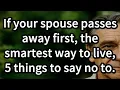 Lagu If your spouse passes away first, avoid these 5 mistakes to live peacefully and strong after 60!