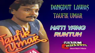 Download Hati Yang Runtuh - Taufik Umar | Dangdut Lawas MP3