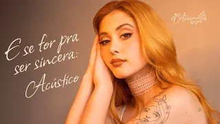 Ananda - e se for pra ser sincera: - Acústico (Official Music Video)