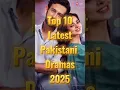 Download Lagu Top 10 Latest Pakistani Dramas 2025 #pakistanidrama #bestpakistanidrama #mannmastmalang