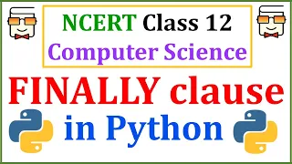 Finally Clause in Python NCERT Class 12 Computer Science Chapter 1 Exception Handling Lecture 8
