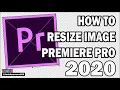 How To Resize An Image in Adobe Premiere Pro 2020 - 2 Easy Methods