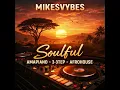 Lagu Soulful Amapiano x 3-Step x Afrohouse Mix 2026 | Deep \u0026 Soulful Grooves-MikesVybes