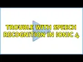 Trouble with speech recognition in ionic 4 2 Solutions