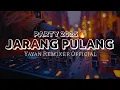 DJ PARTY JARANG PULANG TERBARU ( REMAKE ) || Yayan Remixer Official || Newrmx2025🔥‼️