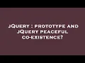 jQuery prototype and jQuery peaceful co-existence
