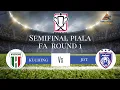 KUCHING VS JDT - ROUND 1 PIALA FA SEMIFINAL 2025