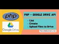 PHP Google Drive API List Create Folders Sub Folders and Upload Files