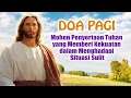 Download Lagu DOA PAGI 🟠 Mohon Penyertaan Tuhan yang Memberi Kekuatan dalam Menghadapi Situasi Sulit | Doa Katolik