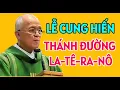 LỄ CUNG HIẾN THÁNH ĐƯỜNG LA-TÊ-RA-NÔ , NGÀY 9-11. CHA PHẠM QUANG HỒNG GIẢNG