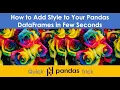 How to Add Style to Your DataFrames in Few Seconds